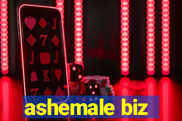 ashemale biz